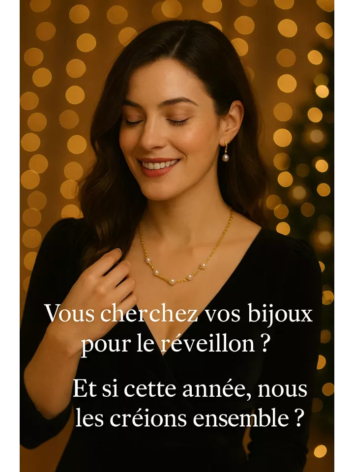 Créez vos bijoux de réveillon sur mesure avec Lueur de Perles - Fête fin d’année – Création – Personnalisés – Collier- Bracelet–